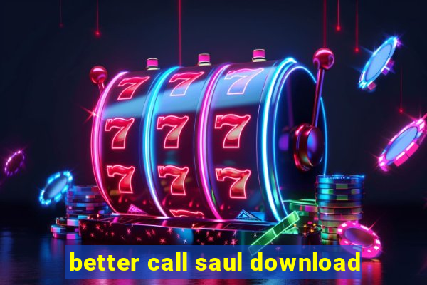 better call saul download